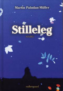 Stilleleg - haiku