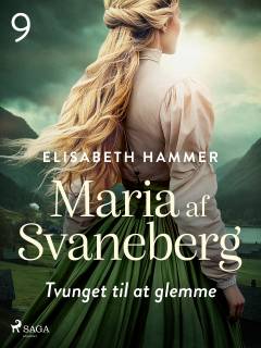 Maria af Svaneberg - tvunget til at glemme