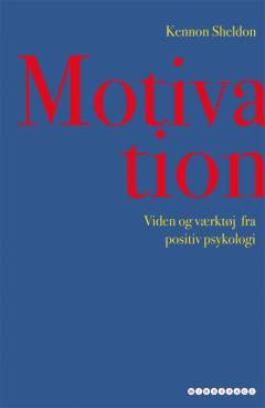 Motivation : viden og værktøj fra positiv psykologi