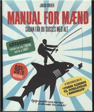 Manual for mænd : sådan får du succes med alt