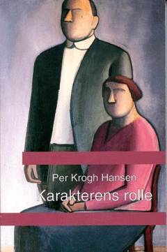 Karakterens rolle : aspekter af en litterær karakterologi