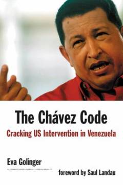 The Chávez code : cracking US intervention in Venezuela