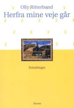 Herfra mine veje går : erindringer