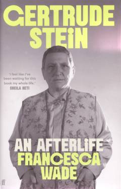 Gertrude Stein : an afterlife