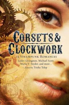 Corsets & clockwork : 13 steampunk romances