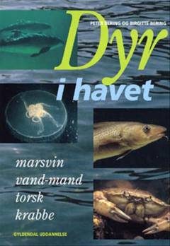 Dyr i havet. Bind 2 : Marsvin, vandmand, torsk, krabbe