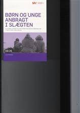 Børn og unge anbragt i slægten : en sammenligning af slægtsanbringelser og anbringelser i traditionel familiepleje