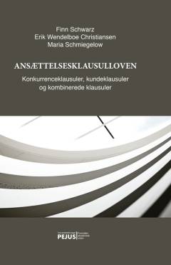 Ansættelsesklausulloven : konkurrenceklausuler, kundeklausuler og kombinerede klausuler