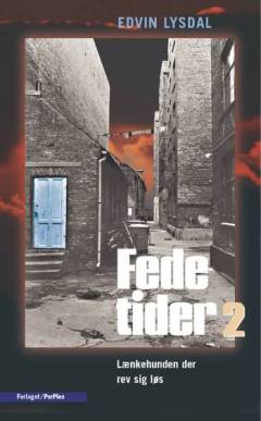 Fede tider. Bind 2 : Lænkehunden der rev sig løs