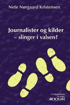 Journalister og kilder : slinger i valsen?