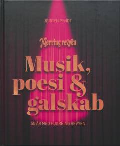 Musik, poesi & galskab : 50 år med Hjørring revyen