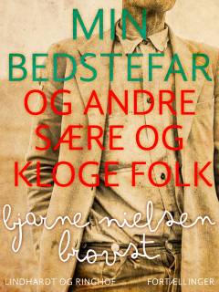 Min bedstefar og andre sære og kloge folk : fortællinger