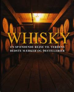 Whisky : en spændende rejse til verdens bedste mærker og destillerier