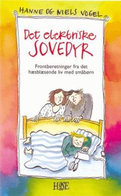 Det elektriske sovedyr : frontberetninger fra det hæsblæsende liv med småbørn