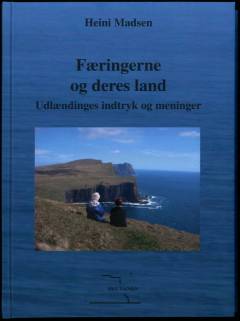 Færingerne og deres land : udlændinges indtryk og meninger