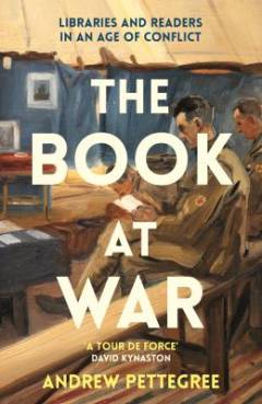 The book at war : libraries and readers in a time of conflict