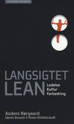 Langsigtet lean : ledelse, kultur, forbedring