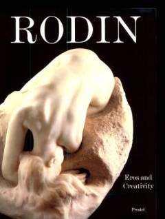 Rodin : Eros and creativity