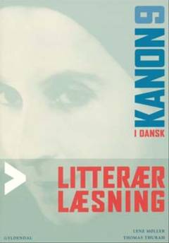 Kanon i dansk -- Litterær læsning. Bind 9
