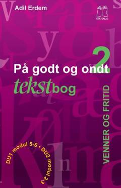 På godt og ondt : tekstbog. Bind 2 : Venner og fritid