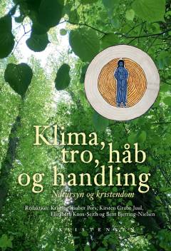 Klima, tro, håb og handling : natursyn og kristendom
