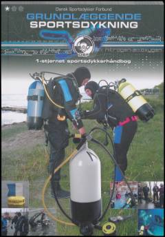 Grundlæggende sportsdykning : Dansk Sportsdykker Forbunds lærebog for 1-stjernede sportsdykkere