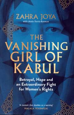 The vanishing girl of Kabul : betrayal, hope and an extraordinary fight for women's rights