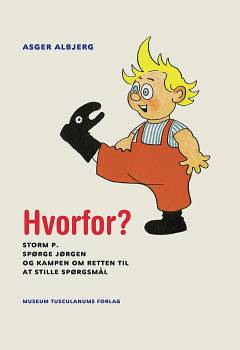 Hvorfor? : Storm P., Spørge Jørgen og kampen om retten til at stille spørgsmål