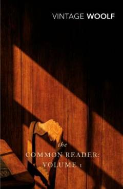 The common reader. Volume 1