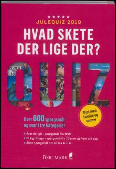 Hvad skete der lige der? : julequiz 2019 : over 600 spørgsmål og svar i tre kategorier