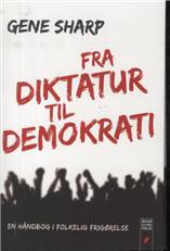 Fra diktatur til demokrati : en håndbog i folkelig frigørelse