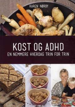 Kost og ADHD : en nemmere hverdag trin for trin