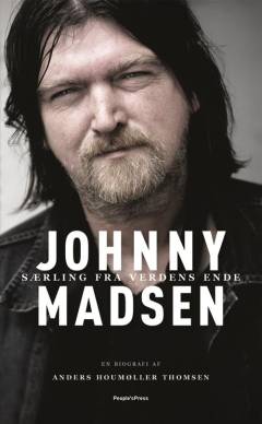 Johnny Madsen : særling fra verdens ende : en biografi
