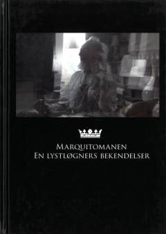 Marquitomanen - en lystløgners bekendelser