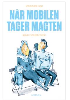 Når mobilen tager magten : nærvær i den digitale tidsalder