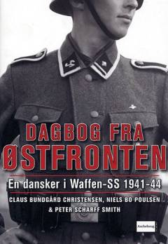 Dagbog fra Østfronten : en dansker i Waffen-SS 1941-44