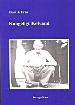 Kongeligt kølvand : oplevelser som marinesoldat i Arresødallejren - på kongeskibet "Dannebrog" - og på patrouillefartøjet "Y353"