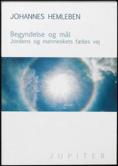 Begyndelse og mål - Jordens og menneskets fælles vej