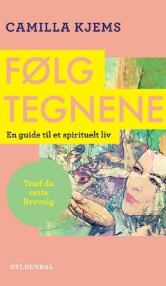 Følg tegnene : en guide til et spirituelt liv