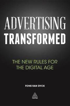 Advertising transformed : the new rules for the digital age