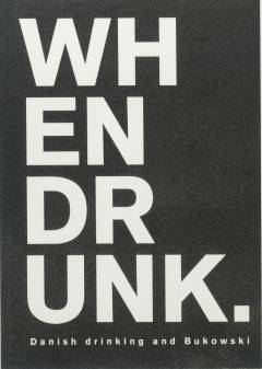 When drunk : Danish drinking and Bukowski