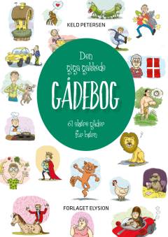 Den giga gakkede gådebog : 61 skøre gåder for børn