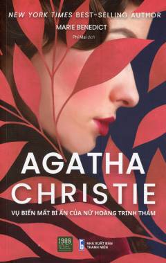 Agatha Christie vụ biên mât bí ân của nữ hoàng trình thám