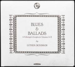 Blues & ballads : a folksinger's songbook, volumes I & II