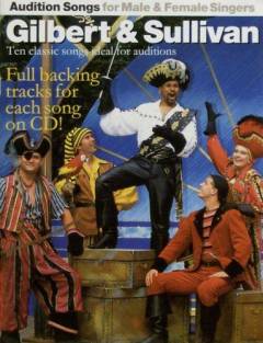 Audition songs for male & female singers, Gilbert & Sullivan : ten classic songs ideal for auditions
