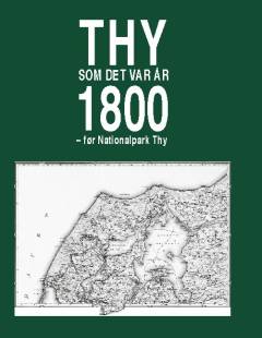 Thy som det var år 1800 - før Nationalpark Thy