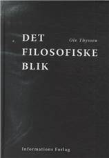 Det filosofiske blik : europæiske mestertænkere