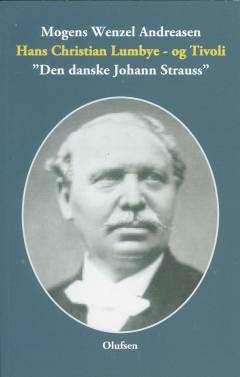 Hans Christian Lumbye og Tivoli : den danske Johann Strauss