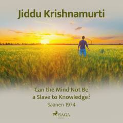Can the Mind Not Be a Slave to Knowledge?
