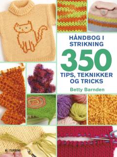 Håndbog i strikning : 350 tips, teknikker og tricks